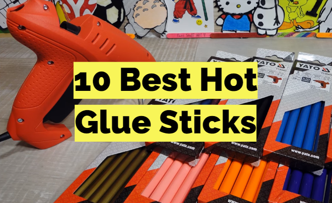 10 Best Hot Glue Sticks