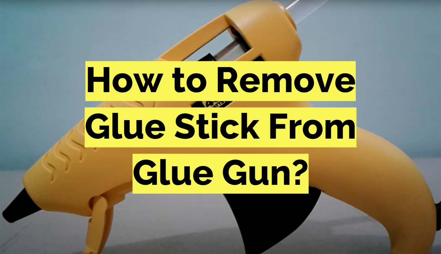 How To Remove Glue Stick From Glue Gun GlueGunWiki