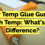 Low Temp Glue Gun vs. High Temp: What’s the Difference?