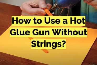 How to Use a Hot Glue Gun Without Strings?