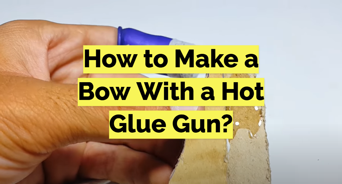 How to Make a Bow With a Hot Glue Gun?