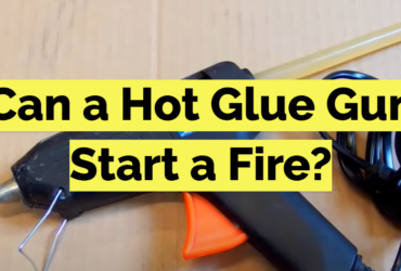 Can a Hot Glue Gun Start a Fire?